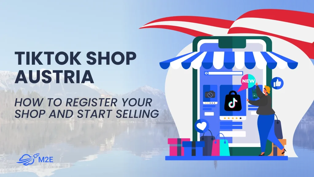 How to Sell on TikTok Shop in Austria: Registration, Fees, and Tips