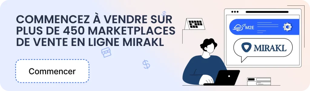 Commencez à vendre sur plus de 450 marketplaces Mirakl grâce à l'intégration M2E Cloud