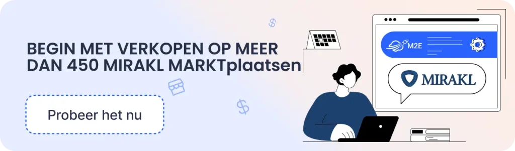 Begin met verkopen op meer dan 450 Mirakl-marktplaatsen dankzij de M2E Cloud-integratie