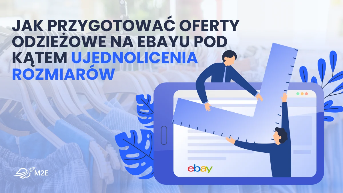 Jak przygotować oferty odzieżowe w serwisie eBay pod kątem ujednolicenia rozmiarów
