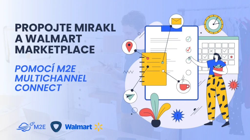 Propojte Mirakl a Walmart Marketplace pomocí nástroje M2E Multichannel Connect