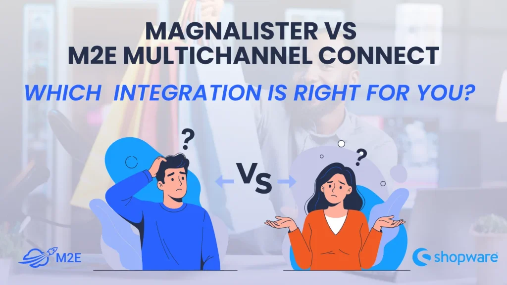 Magnalister vs M2E Multichannel Connect: Which Shopware Marketplace Integration Is Right for You?