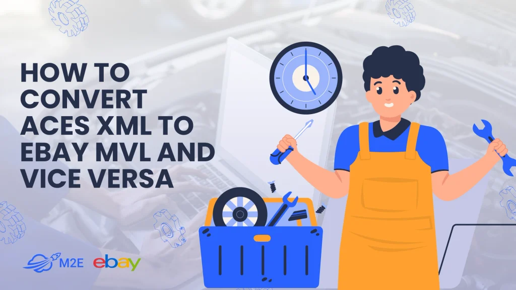 Convert ACES XML to eBay MVL and Vice Versa: The Fillest Guide