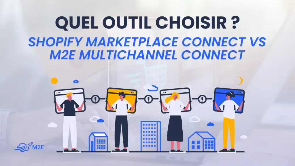 Shopify Marketplace Connect vs M2E Multichannel connect