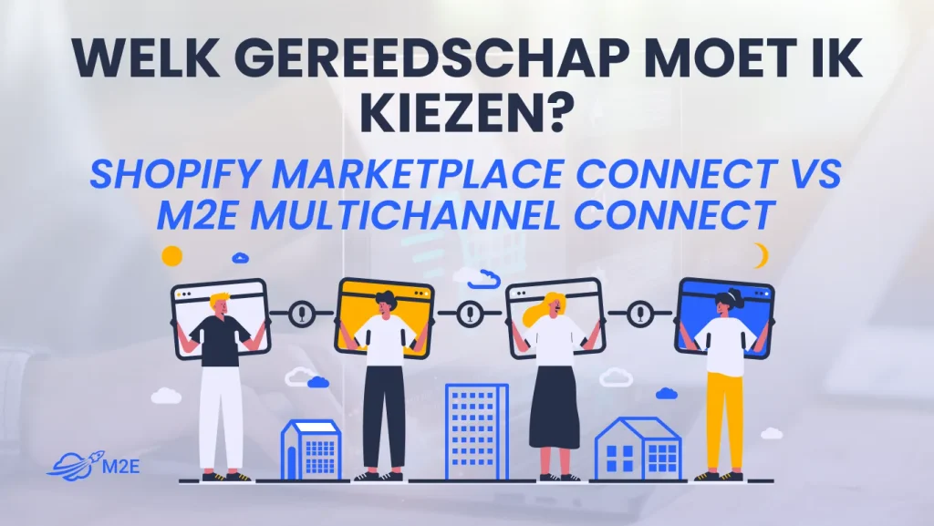 Shopify Marketplace Connect versus M2E Multichannel Connect