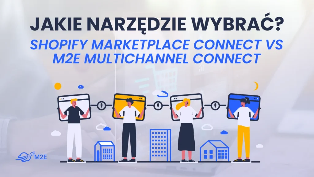 Shopify Marketplace Connect vs M2E Multichannel Connect